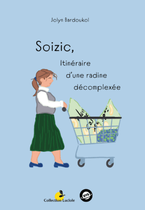 Soizic, itinéraire d'une radine décomplexée