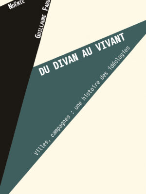 Du divan au vivant. Villes, campagnes : une histoire des idéologies