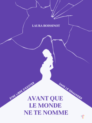 Avant que le monde ne te nomme